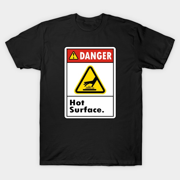 Danger Hot Surface Do not touch T-Shirt by N1L3SH